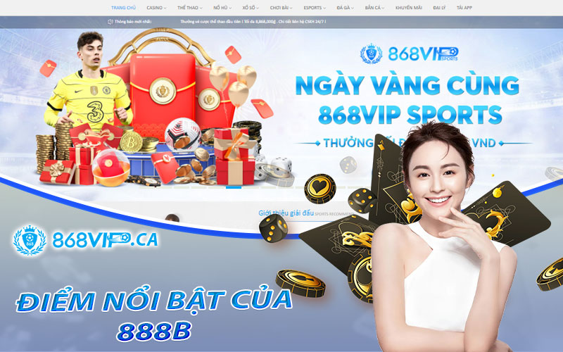 Điểm Nổi Bật Của 888B